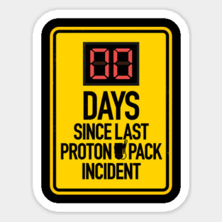 Days Since Proton Pack Incident Sticker