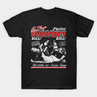 Faster Pussycat Kill Kill, Russ meyer, Sexploitation T-Shirt