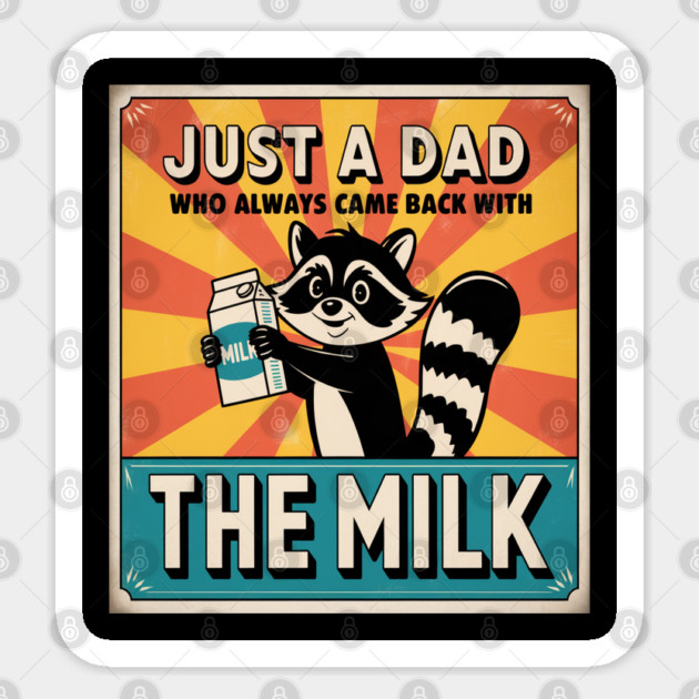 Just a Dad Who Always Came Back with the Milk, Funny Dad Sticker by Pixel Threads 