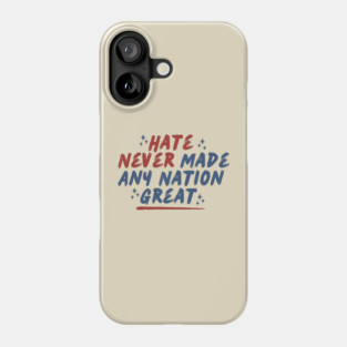 Anti Hate - Anti Trump - Anti Maga Phone Case