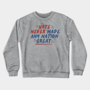 Anti Hate - Anti Trump - Anti Maga Crewneck Sweatshirt
