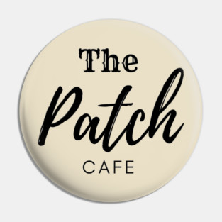 The Patch Cafe Pin