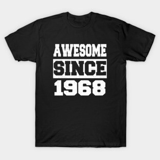 Awesome since 1968 T-Shirt