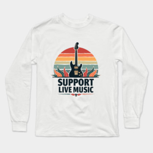 Support Live Music Long Sleeve T-Shirt