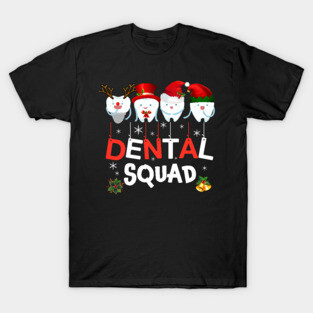 Dental Squad Teeth Christmas Tshirt Dental Assistant Gifts T-Shirt