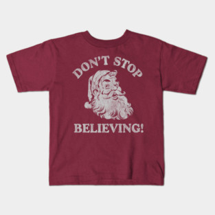 Vintage Santa -  Don't Stop Believing Kids T-Shirt