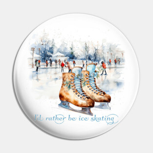 Watercolor I'd rather be ice skating Pin