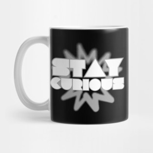 Stay Curious Mug