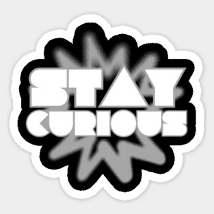Stay Curious Sticker