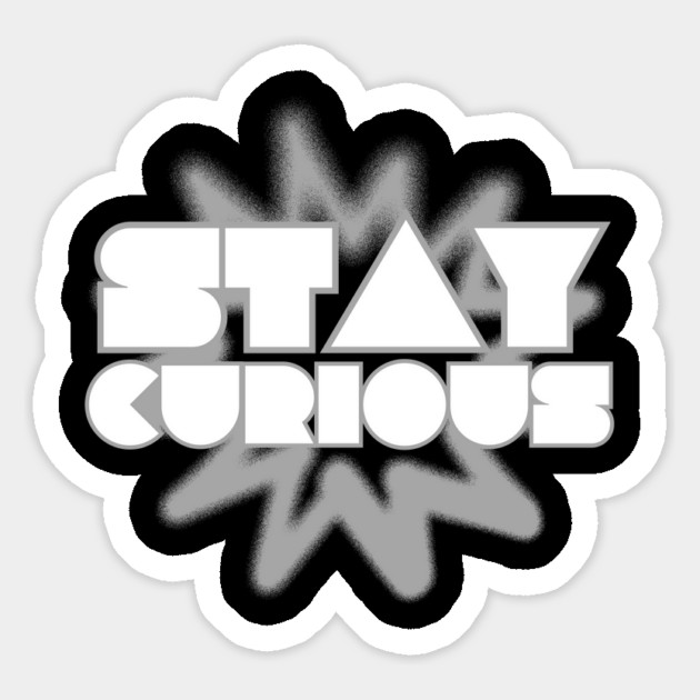 Stay Curious Magnet by Creatifly Graphic Tees