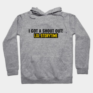 I got a shout out! - LOL storytime Hoodie