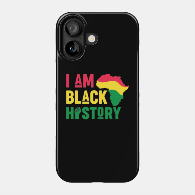 I Am Black History Phone Case by UrbanLifeApparel