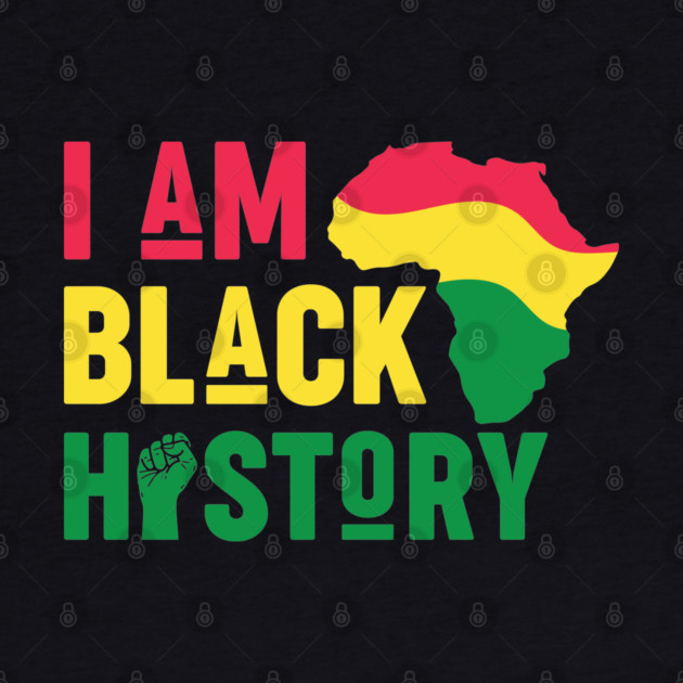I Am Black History by UrbanLifeApparel