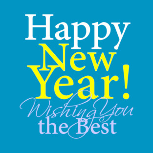 Happy New Year! Wishing You the Best. T-Shirt