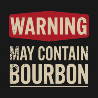 Warning May Contain Bourbon Party Vibes T-Shirt