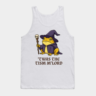 Twas The Tism M'Lord Funny Wizard Frog Tank Top