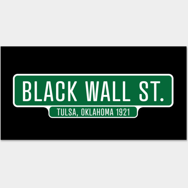 Black Wall Street 1921 Wall Art by UrbanLifeApparel