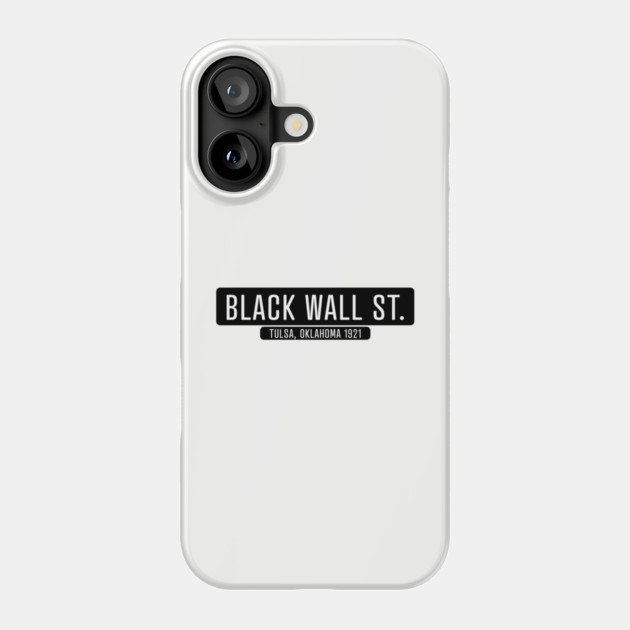 Black Wall Street 1921 Phone Case by UrbanLifeApparel