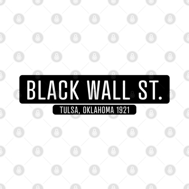 Black Wall Street 1921 by UrbanLifeApparel