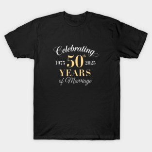 50 Years of Marriage 1975 50th Wedding Anniversary Funny Gift For Husband And Wife T-Shirt