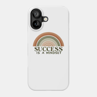 Success is a Mindset, Motivational Quote Phone Case