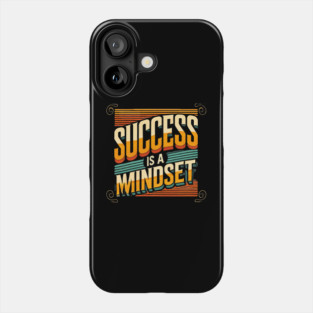 Success is a Mindset, Motivational Quote Phone Case