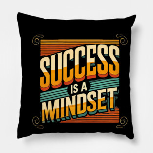 Success is a Mindset, Motivational Quote Pillow