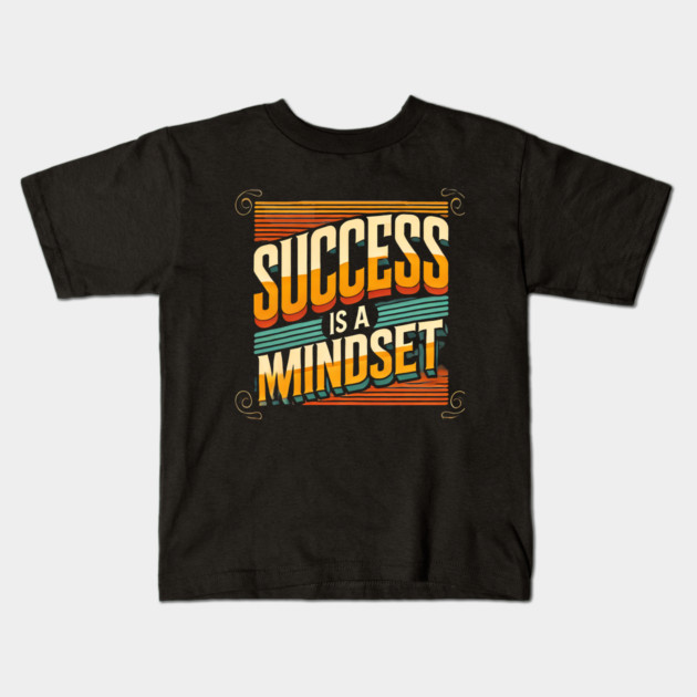Success is a Mindset, Motivational Quote Kids T-Shirt by logiamerch
