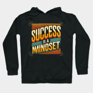Success is a Mindset, Motivational Quote Hoodie