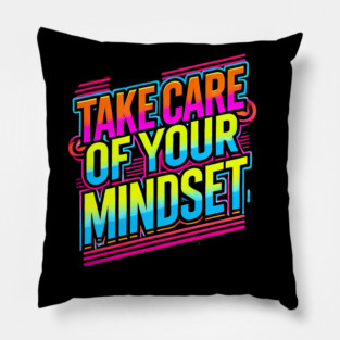 Take care of your Mindset, Motivational Quote Pillow