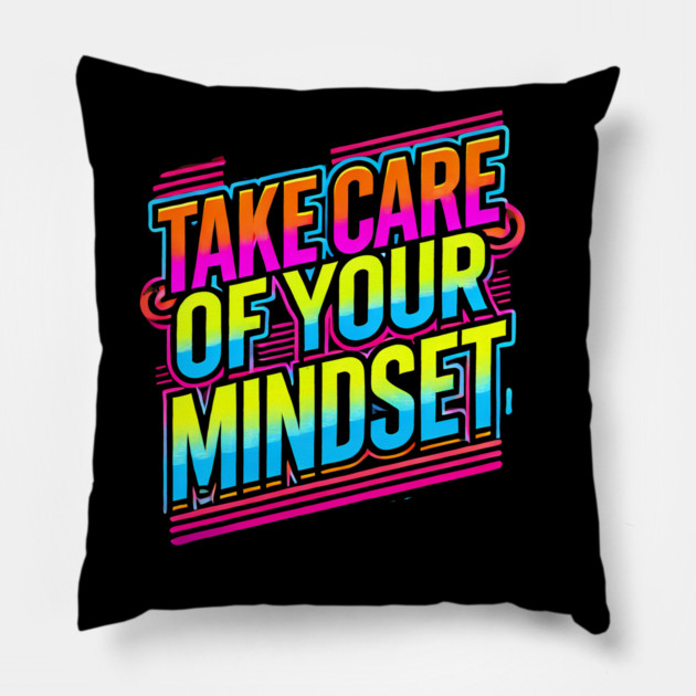 Take care of your Mindset, Motivational Quote Pillow by logiamerch