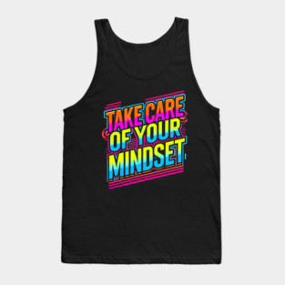 Take care of your Mindset, Motivational Quote Tank Top