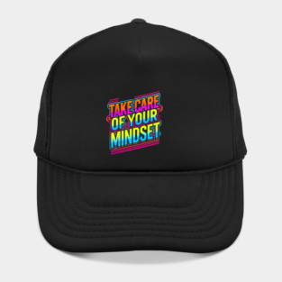 Take care of your Mindset, Motivational Quote Hat
