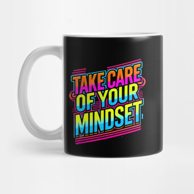 Take care of your Mindset, Motivational Quote by logiamerch