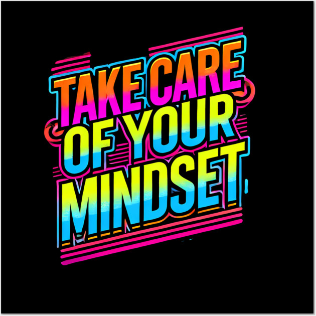 Take care of your Mindset, Motivational Quote Wall Art by logiamerch