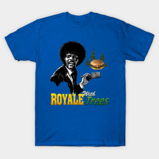 Royale With Trees (with text) T-Shirt