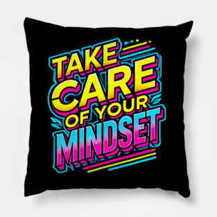 Take care of your Mindset, Motivational Quote Pillow