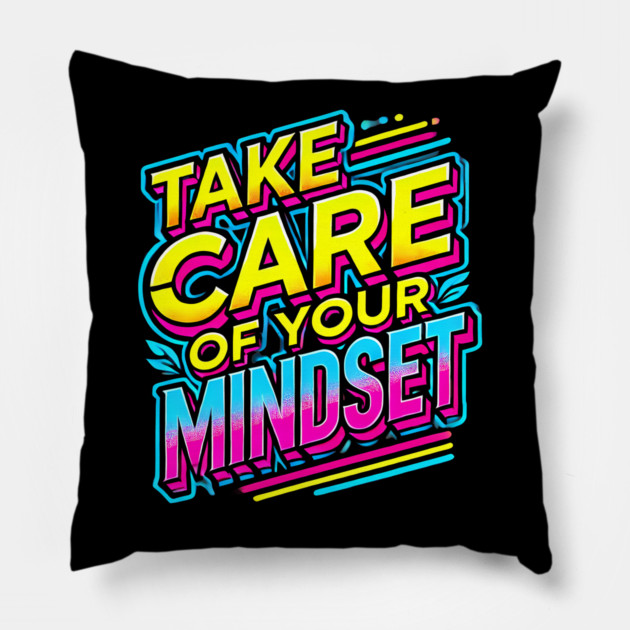 Take care of your Mindset, Motivational Quote Pillow by logiamerch
