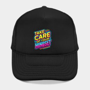 Take care of your Mindset, Motivational Quote Hat