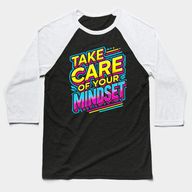 Take care of your Mindset, Motivational Quote Baseball T-Shirt by logiamerch