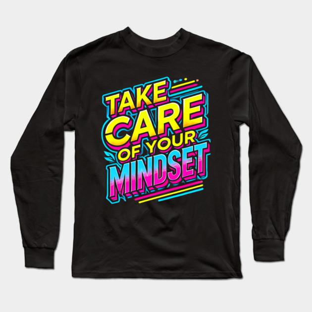 Take care of your Mindset, Motivational Quote Long Sleeve T-Shirt by logiamerch