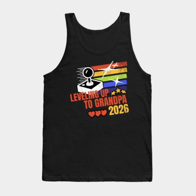 New Grandpa Leveling Up to Grandpa 2026 Video Gamer Grandpa Tank Top by Yesteeyear