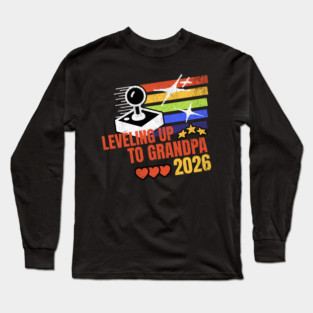 New Grandpa Leveling Up to Grandpa 2026 Video Gamer Grandpa Long Sleeve T-Shirt