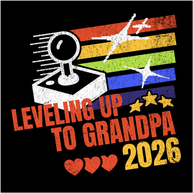 New Grandpa Leveling Up to Grandpa 2026 Video Gamer Grandpa Wall Art by Yesteeyear
