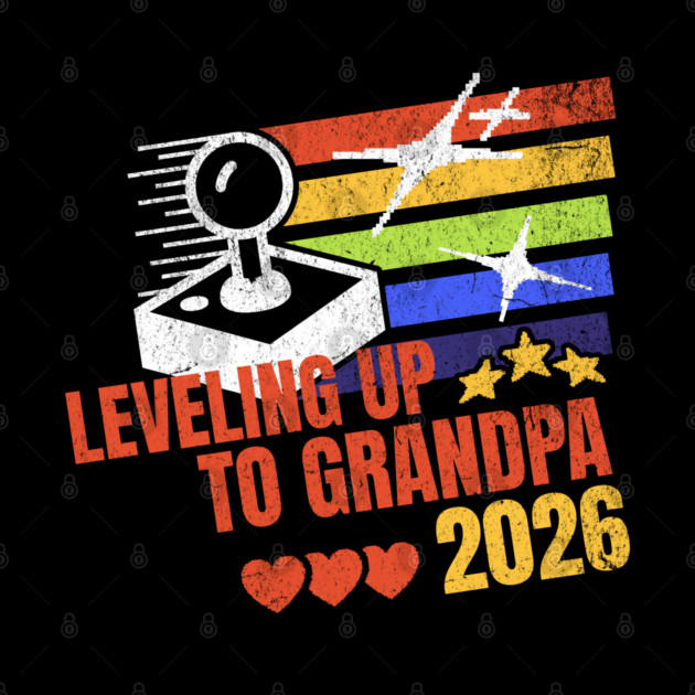 New Grandpa Leveling Up to Grandpa 2026 Video Gamer Grandpa by Yesteeyear