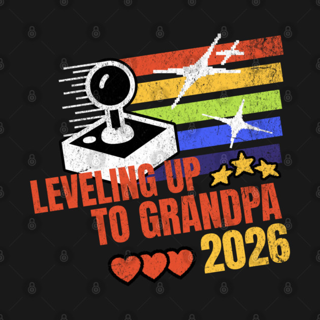New Grandpa Leveling Up to Grandpa 2026 Video Gamer Grandpa by Yesteeyear