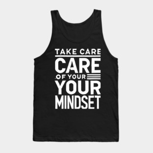 Take care of your Mindset, Motivational Quote Tank Top