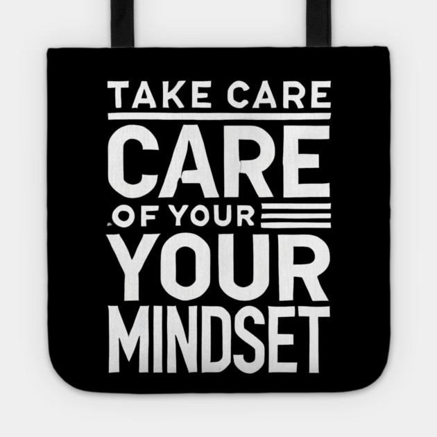 Take care of your Mindset, Motivational Quote Tote by logiamerch