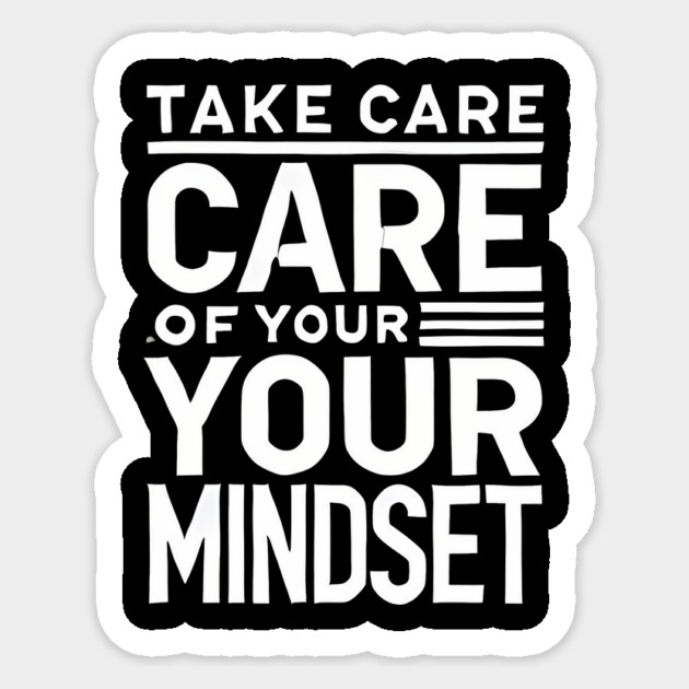 Take care of your Mindset, Motivational Quote Sticker by logiamerch