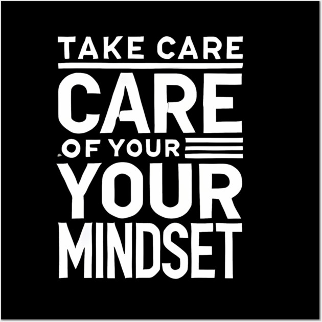 Take care of your Mindset, Motivational Quote Wall Art by logiamerch